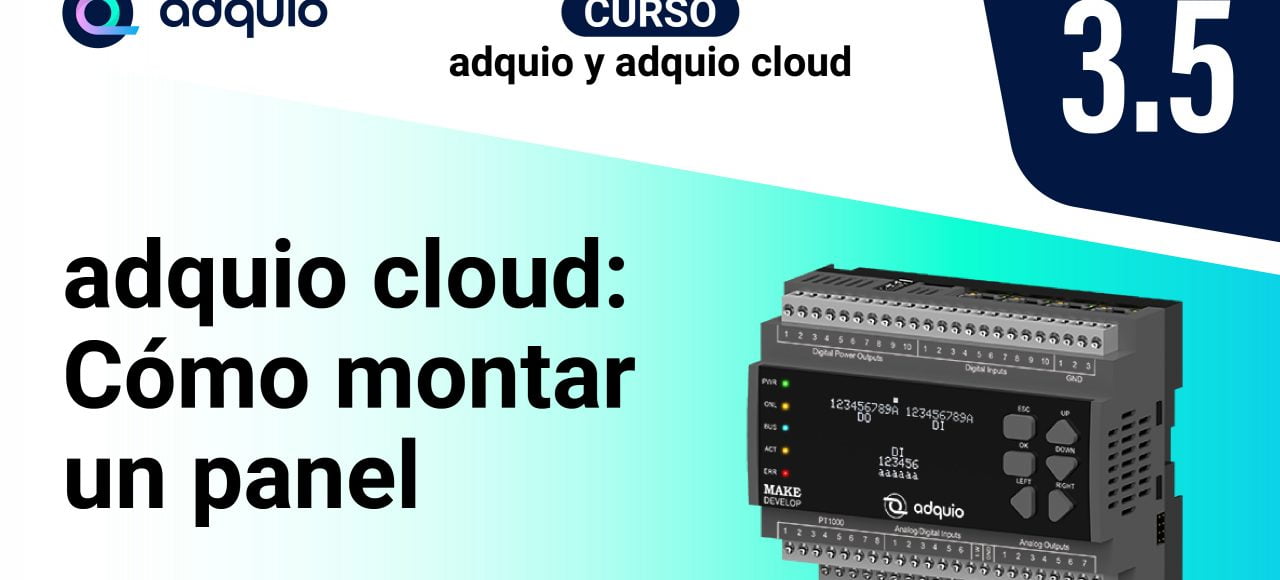 Curso Adquio Cloud: Cómo montar un panel