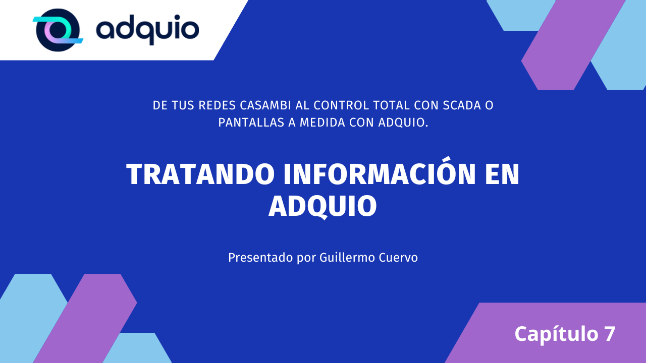 Capítulo 7: Tratando información en Adquio