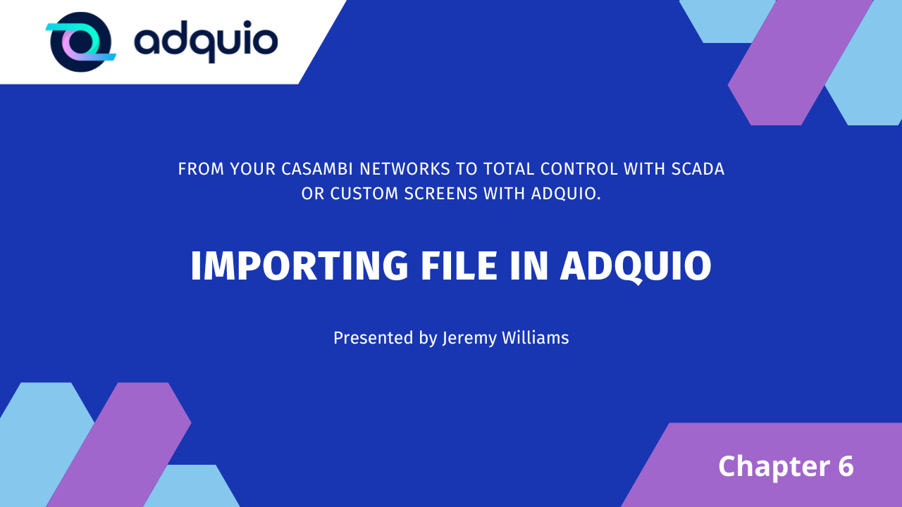 Chapter 6 - Importing the file in Adquio