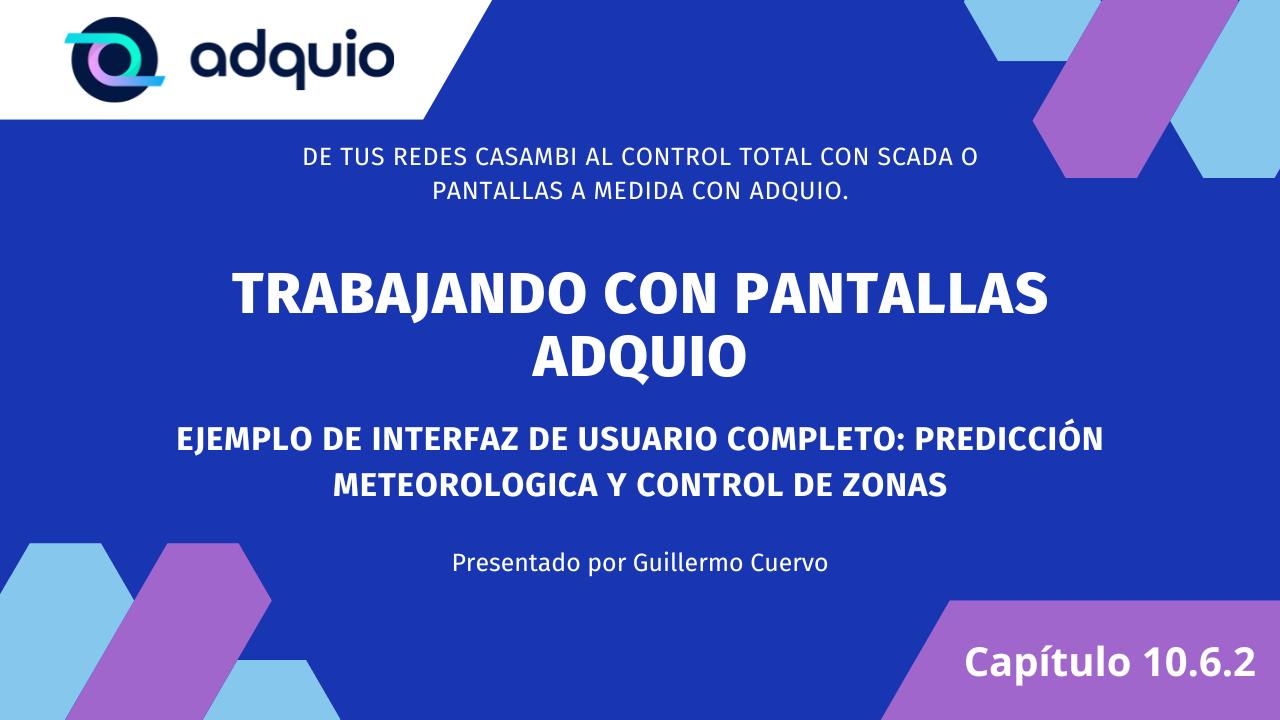 Capìtulo 10.6.2 - Trabajando con pantallas Adquio, ejemplo completo: Predicción meteorológica